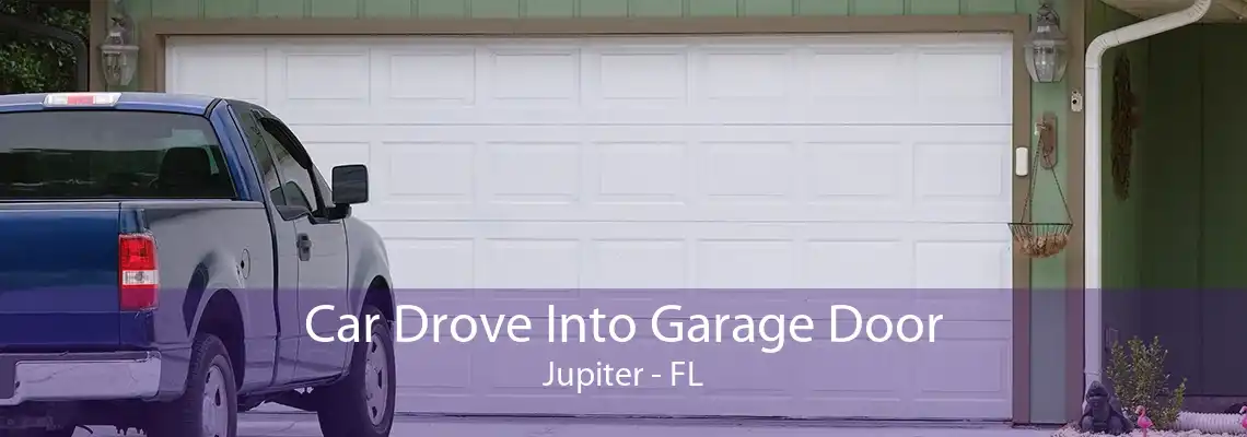 Car Drove Into Garage Door Jupiter - FL