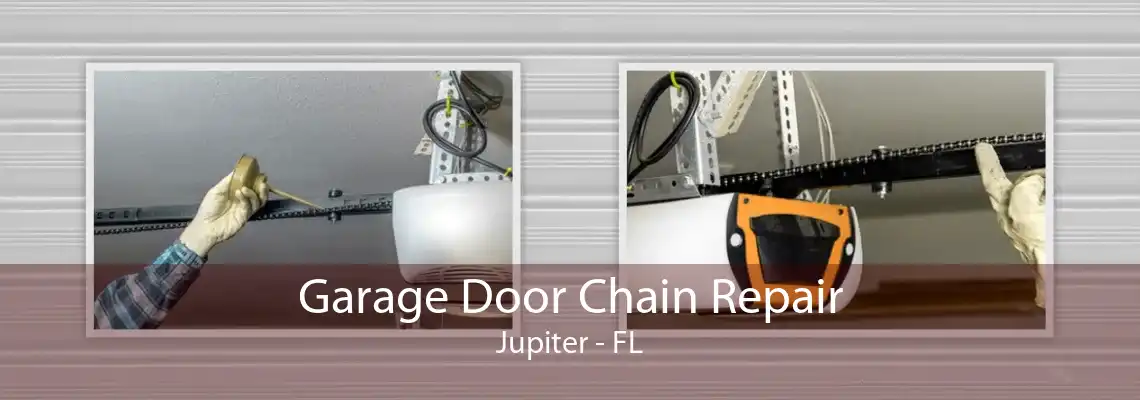 Garage Door Chain Repair Jupiter - FL