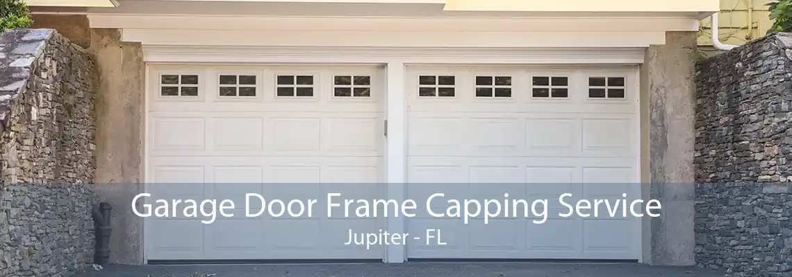 Garage Door Frame Capping Service Jupiter - FL