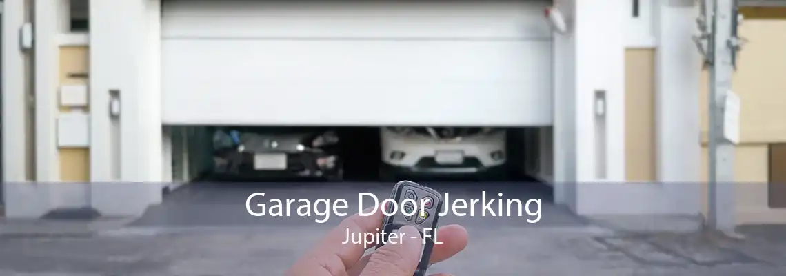 Garage Door Jerking Jupiter - FL