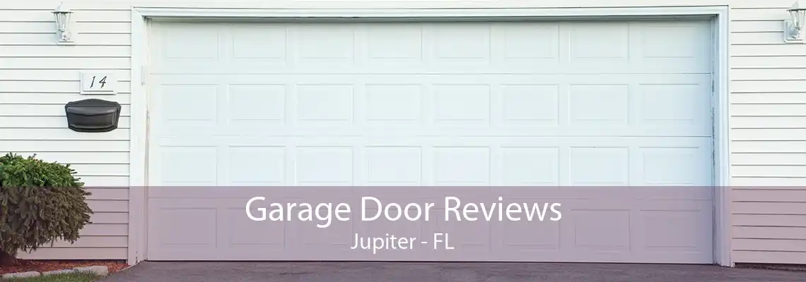 Garage Door Reviews Jupiter - FL