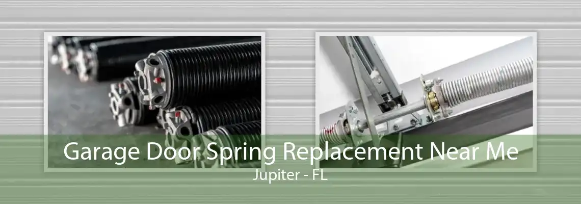 Garage Door Spring Replacement Near Me Jupiter - FL