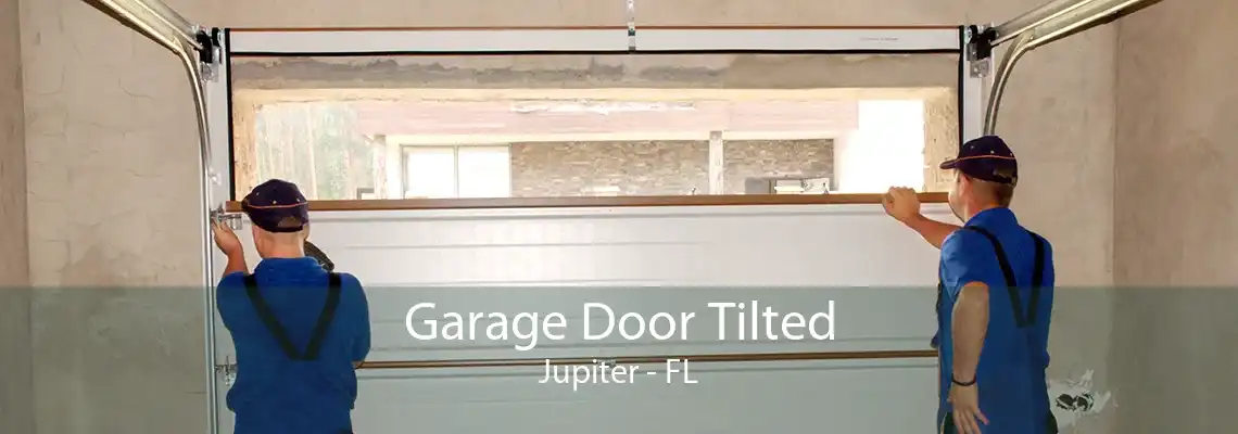 Garage Door Tilted Jupiter - FL