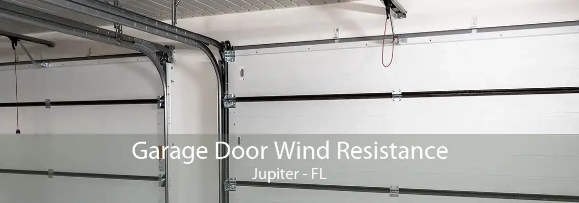 Garage Door Wind Resistance Jupiter - FL