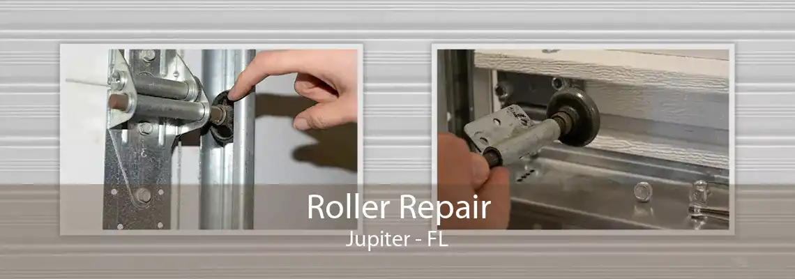 Roller Repair Jupiter - FL